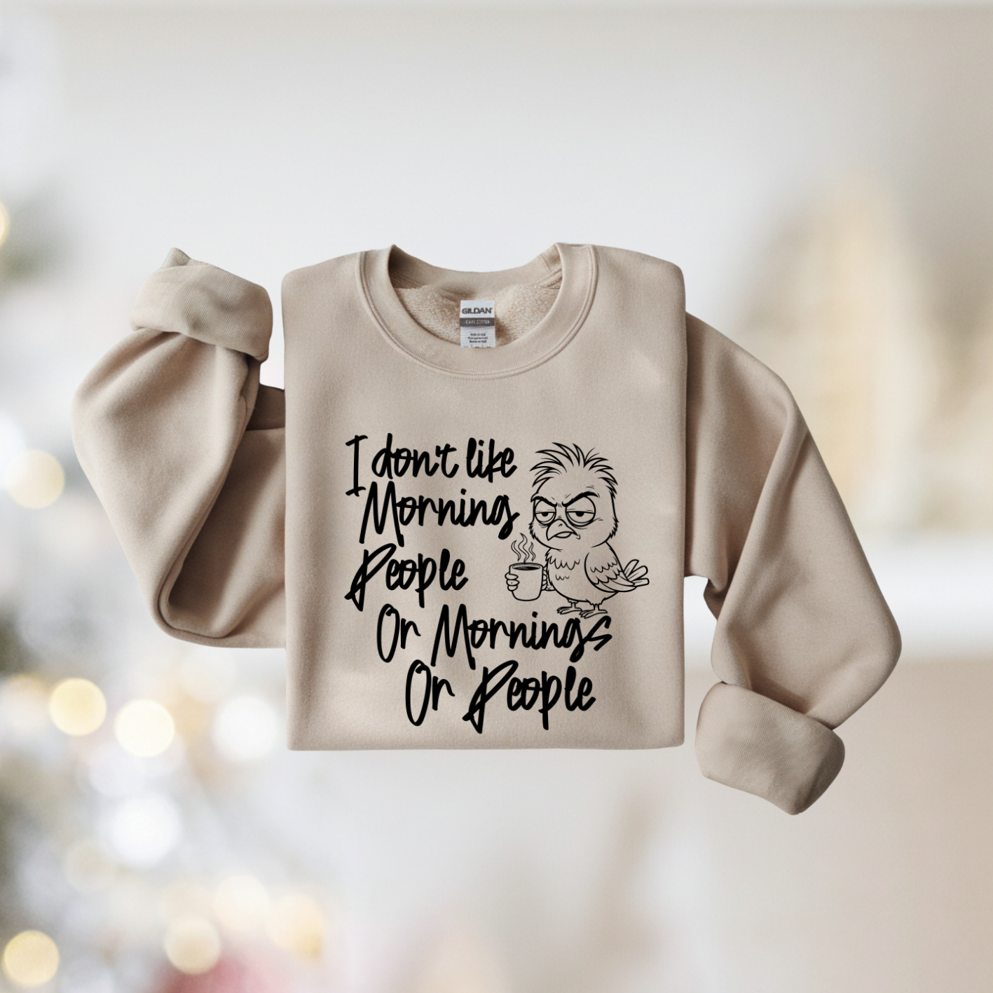 I Don't Like Morning People Or Mornings Or People