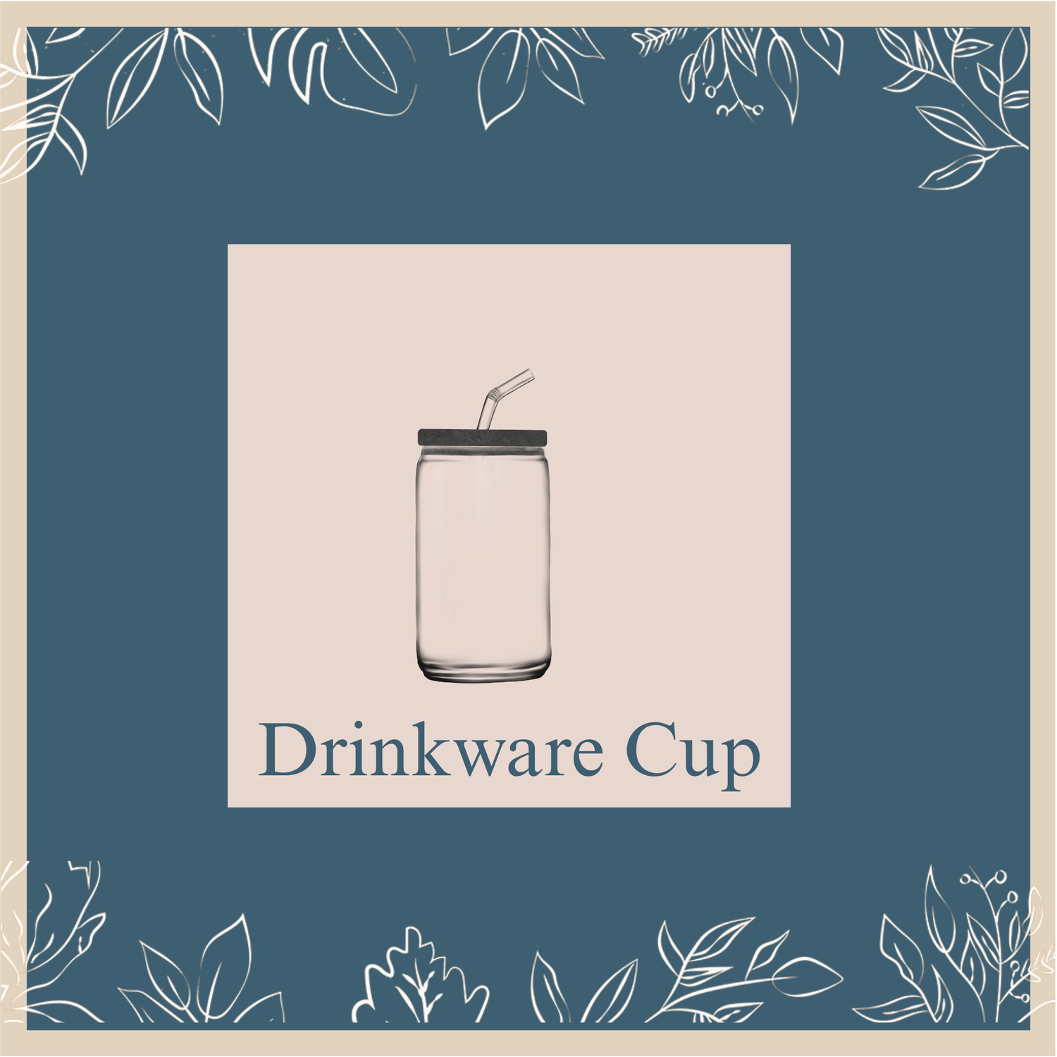 Drinkware Cup