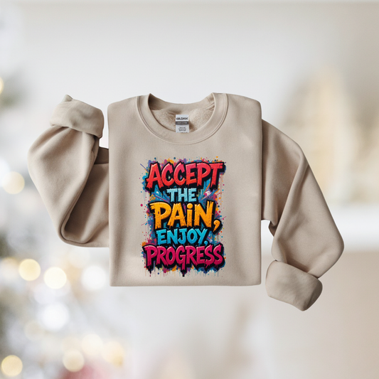 Accept The Pain Enjoy Progress
